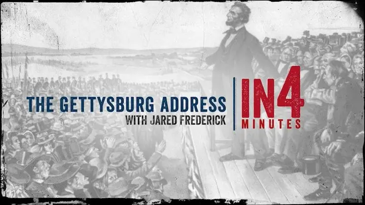 The Gettysburg Address in Four Minutes, with historian Jared Frederick.