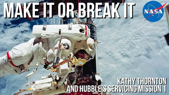 Make It or Break It: Kathy Thornton on Hubble’s first servicing mission.