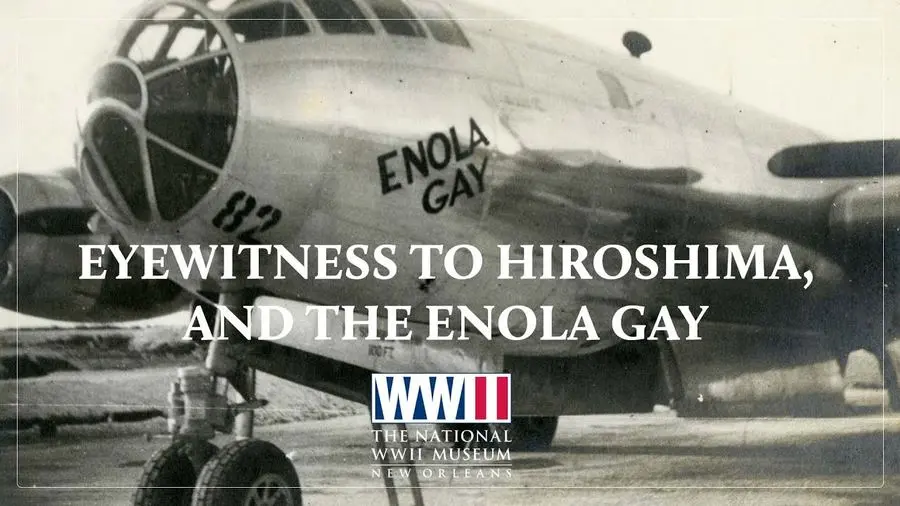 Title frame of The National WWII Museum's episode Eyewitness to Hiroshima, and the Enola Gay.